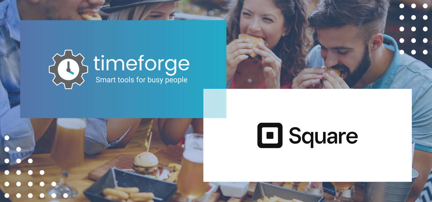 TimeForge Joins Square’s Ecosystem To Make Managing Teams Easier Than ...